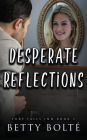Desperate Reflections