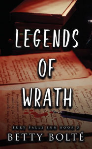 Title: Legends of Wrath, Author: Betty Bolte