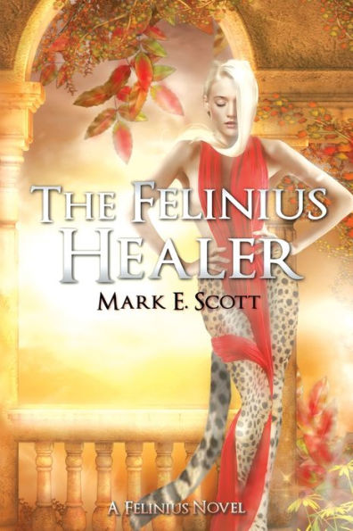 The Felinius Healer: A Felinius Novel, Version Two