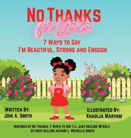Title: No Thanks for Girls: 7 Ways to Say I'm Beautiful, Strong and Enough, Author: Joni Smith