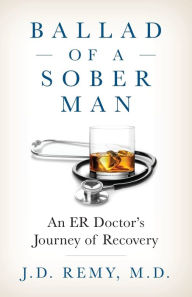 Amazon kindle books free downloads uk Ballad of a Sober Man: An ER Doctor's Journey of Recovery MOBI
