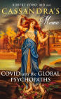 Cassandra's Memo: COVID and the Global Psychopaths