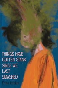 Ebook for cellphone download Things Have Gotten Stank Since We Last Smashed 9781735489131 in English FB2 DJVU iBook