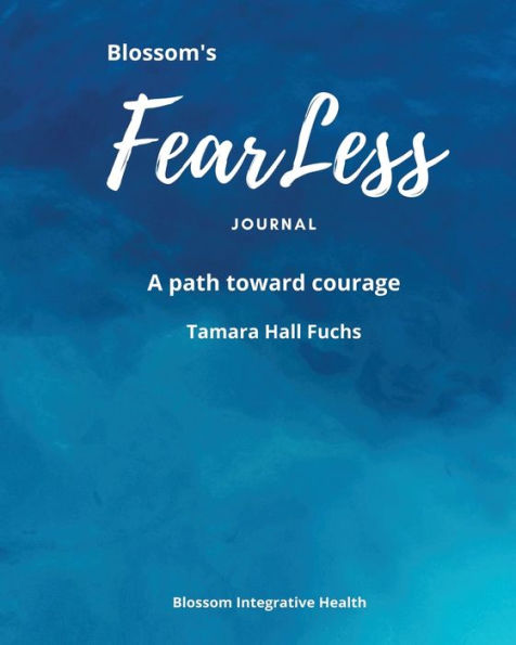 Blossom's Fearless Journal: A Path Toward Courage