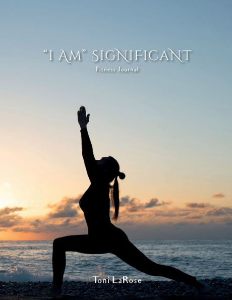 I Am Significant: Fitness Journal