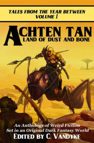 Download ebooks for ipad 2 free Achten Tan: Land of Dust and Bone in English by C. Vandyke 9781735504001 