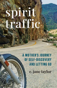 Download google books in pdf online Spirit Traffic: A Mother's Journey of Self-Discovery and Letting Go 