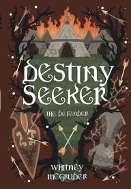 Title: Destiny Seeker: The Defender, Author: Whitney 0 McGruder