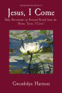 Jesus, I Come: Daily Devotionals on Personal Revival from the Hymn, Jesus, I Come