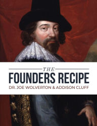 Title: The Founders Recipe, Author: Joe Wolverton