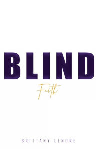 Title: Blind Faith, Author: Brittany Lenore