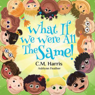 Author Storytime with Charity Harris for "What If We Were All The Same"!