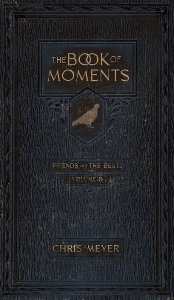 The Book of Moments vol. 2: Friends and The Best ...