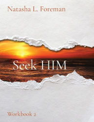 Title: Seek HIM: Workbook 2, Author: Natasha L Foreman