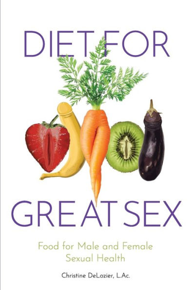 Diet for Great Sex: Food Male and Female Sexual Health