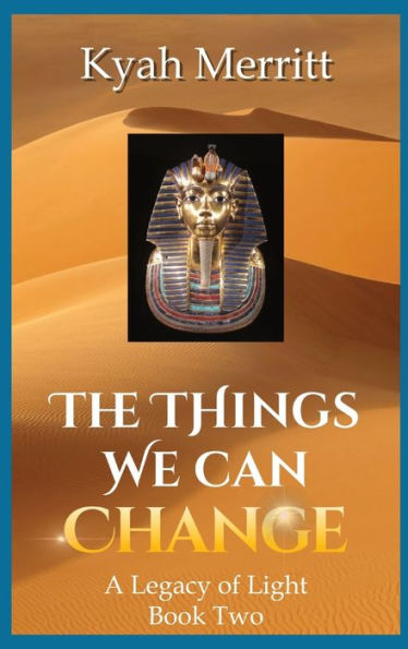 The Things We Can Change: A Legacy of Light Book Two
