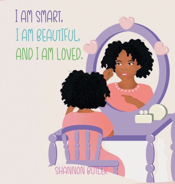 I Am Smart, I Am Beautiful, and I Am Loved