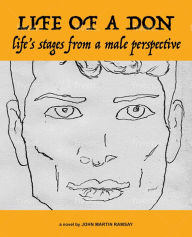 Title: Life of a Don: life's stages from a male perspective, Author: John Martin Ramsay