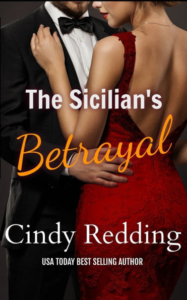 The Sicilian's Betrayal: A second chance romance and a secret child.