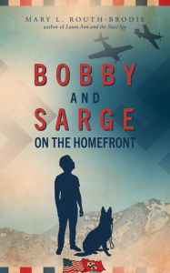 Title: Bobby and Sarge, Author: Mary L. Routh-Brodie