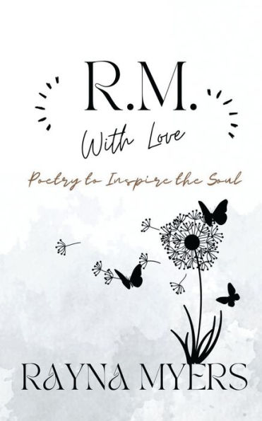 R.M. With Love: Poetry to Inspire the Soul