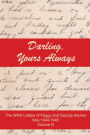 Darling, Yours Always: The WWII Letter of Peggy and George Steiner, Italy 1944-1945, Volume III