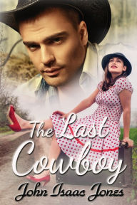 Title: The Last Cowboy, Author: John Isaac Jones