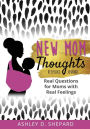 New Mom Thoughts: Real Questions for Moms with Real Feelings (Black & Gold Version)