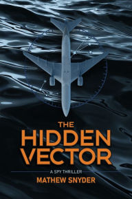 Free ebooks with audio download The Hidden Vector: A Spy Thriller