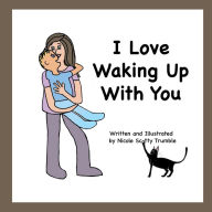 Title: I Love Waking Up With You, Author: Nicole Trumble