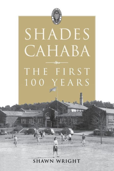 Shades Cahaba: The First 100 Years