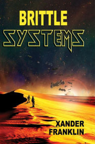 Title: Brittle Systems: An ICF Story, Author: Xander Franklin