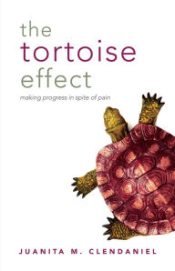 Title: The Tortoise Effect, Author: Juanita M Clendaniel