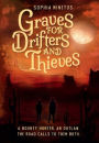 Graves for Drifters and Thieves