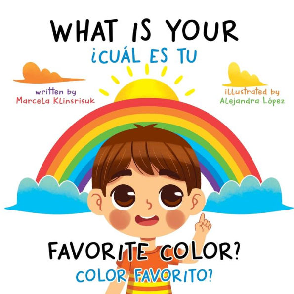 What Is Your Favorite Color? / ¿Cuál Es Tu Color Favorito?: English-Spanish Bilingual Book of Colors