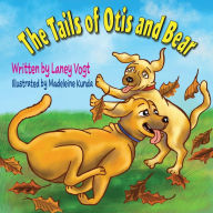 Title: The Tails of Otis and Bear, Author: Laney Vogt