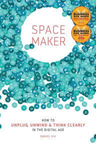 Free downloadable books for computerSpacemaker: How to Unplug, Unwind and Think Clearly in the Digital Age in English9781735598864 PDF PDB