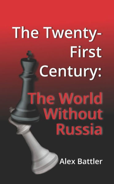 The Twenty-First Century: The World Without Russia