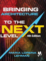 Title: Bringing Architecture to the Next Level, Author: Maria Lorena Lehman