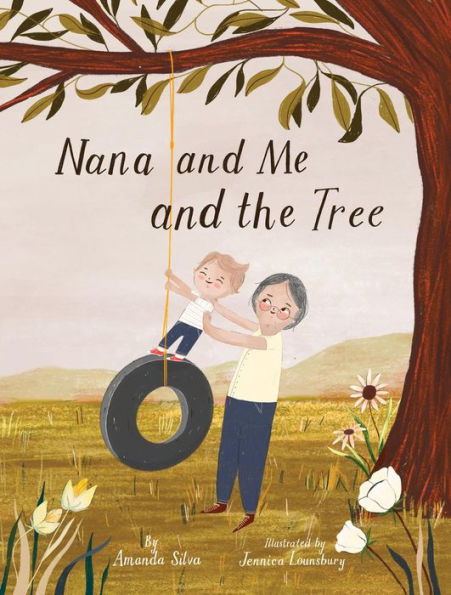 Nana and Me and The Tree: A Child's Journey From Loss To Acceptance