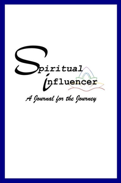 Spiritual Influencer: A Journal for the Journey