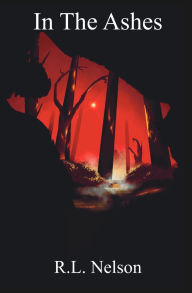 Title: In The Ashes, Author: R L Nelson