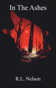 Read books online free no download mobile In The Ashes 9781735612775 by R.L. Nelson in English