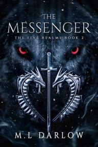 Title: The Messenger: The Five Realm Chronicles, Author: M.L Darlow