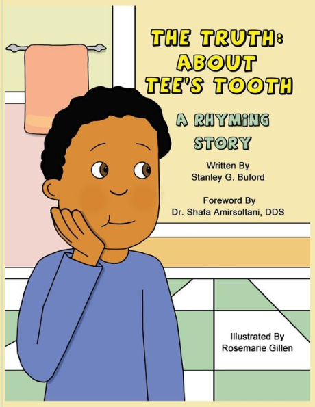 The Truth About Tee's Tooth: A Rhyming Story
