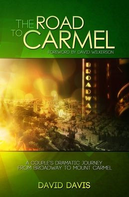 The Road to Carmel: A Couple's Dramatic Journey from Broadway Mount Carmel