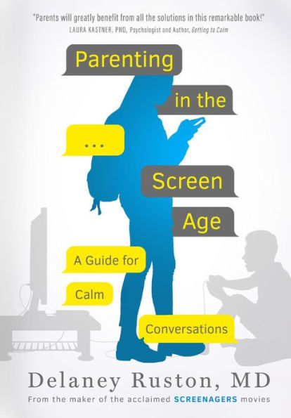 Parenting in the Screen Age: A Guide To Calm Conversations