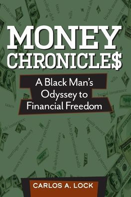 Money Chronicle$: A Black Man's Odyssey to Financial Freedom