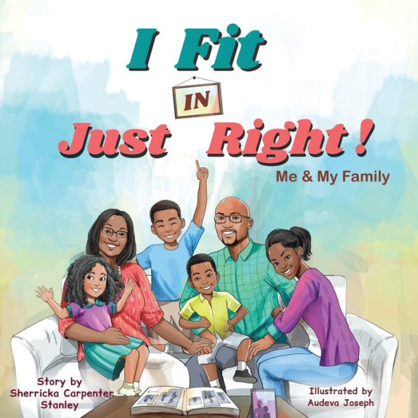 I Fit IN Just Right!: Me and My Family