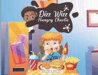 Free ebooks to download online Dizz Wizz: Hungry Charlie 9781735654669  in English by Rheon D Gibson